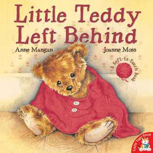 Little Teddy Left Behind de Anne Mangan