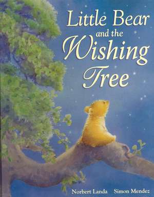 Little Bear and the Wishing Tree de Norbert Landa