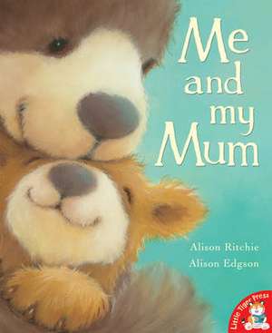 Me and My Mum de Alison Ritchie