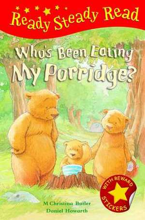 Butler, M: Who's Been Eating My Porridge? de M. Christina Butler