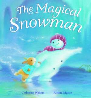 Walters, C: The Magical Snowman de Catherine Walters