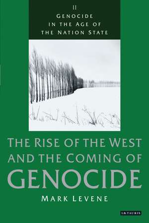 Genocide in the Age of the Nation State: Volume 2: The Rise of the West and the Coming of Genocide de Mark Levene