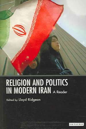 Religion and Politics in Modern Iran: A Reader de Lloyd Ridgeon