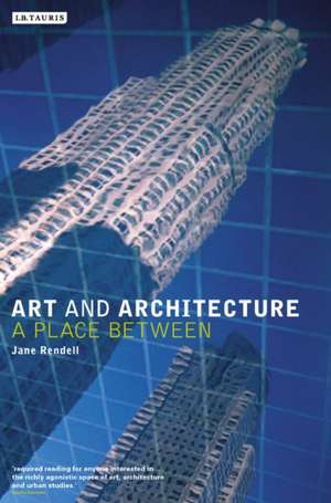 Art and Architecture: a Place Between de Jane Rendell