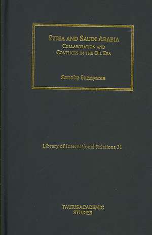 Syria and Saudi Arabia: Collaboration and Conflicts in the Oil Era de Sonoko Sunayama