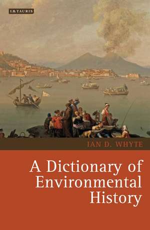 A Dictionary of Environmental History de Ian Whyte