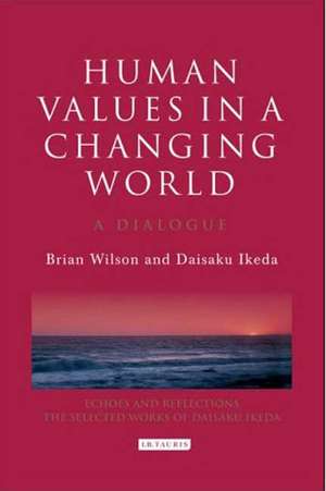 Human Values in a Changing World: A Dialogue de Bryan Wilson