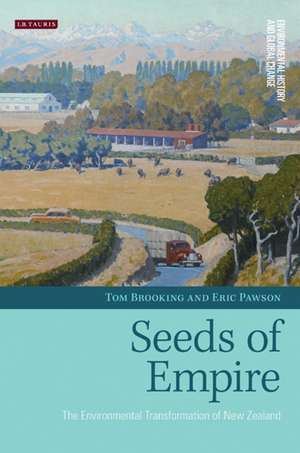 Seeds of Empire: The Environmental Transformation of New Zealand de Tom Brooking