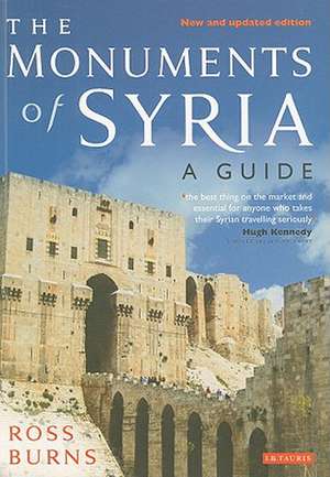 The Monuments of Syria: A Guide de Ross Burns