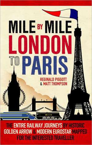 Mile by Mile London to Paris de Reginald Piggott