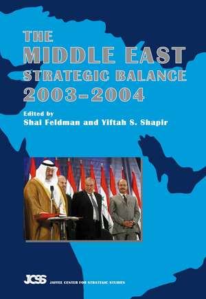 Middle East Strategic Balance, 2003–2004 de Shai Feldman