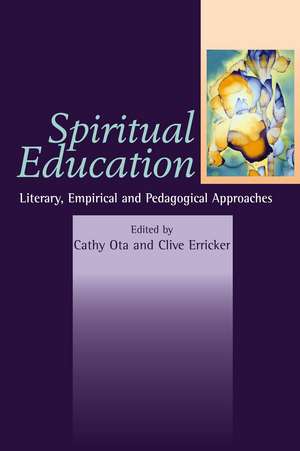 Spiritual Education – Literary, Empirical and Pedagogical Approaches de Cathy Ota