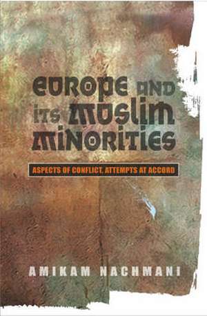 Europe and Its Muslim Minorities – Aspects of Conflict, Attempts at Accord de Amikam Nachmani