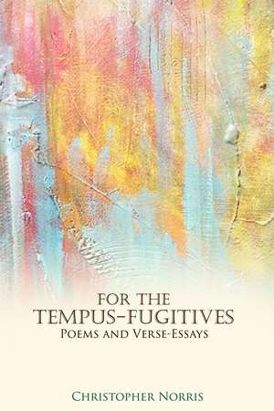 For the Tempus–Fugitives – Poems and Verse–Essays de Christopher Norris