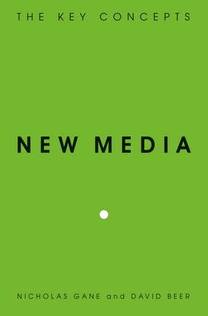 New Media: The Key Concepts de Nicholas Gane