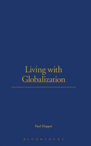 Living with Globalization de Paul Hopper