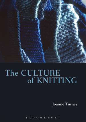 The Culture of Knitting de Joanne Turney