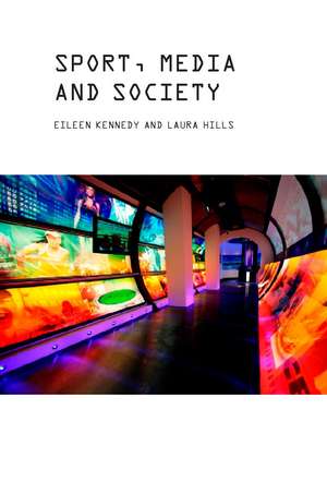 Sport, Media and Society de Eileen Kennedy