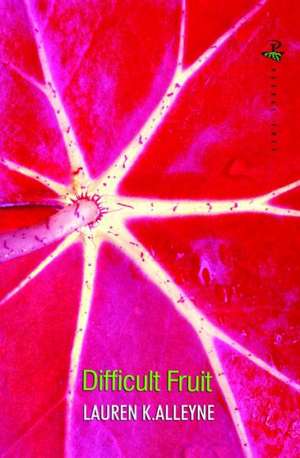 Difficult Fruit de Lauren K. Alleyne