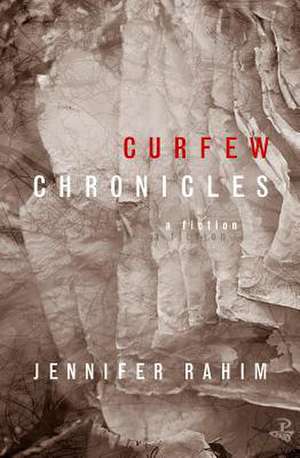 Curfew Chronicles de Jennifer Rahim