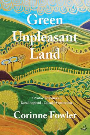 Green Unpleasant Land de Corinne Fowler