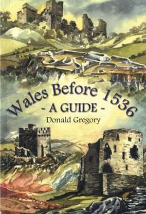 Wales Before 1536 - A Guide de Donald Gregory