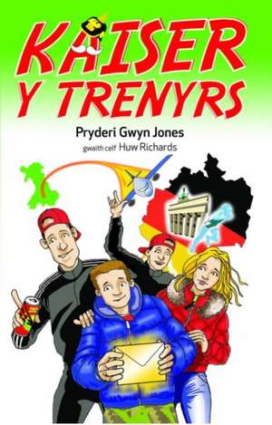 Kaiser y Trenyrs de Pryderi Gwyn Jones