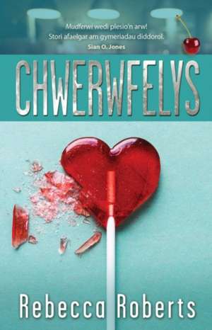 Chwerwfelys de Rebecca Roberts