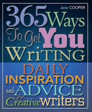 365 Ways To Get You Writing de Jane Cooper