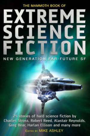 The Mammoth Book of Extreme Science Fiction de Mike Ashley