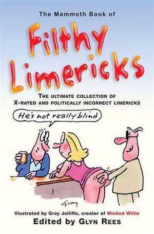 The Mammoth Book of Filthy Limericks de Glyn Rees