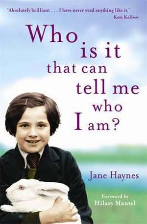 Who Is It Who Can Tell Me Who I Am? de Jane Haynes