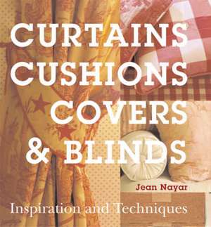 Curtains, Cushions, Covers and Blinds de Jean Nayar