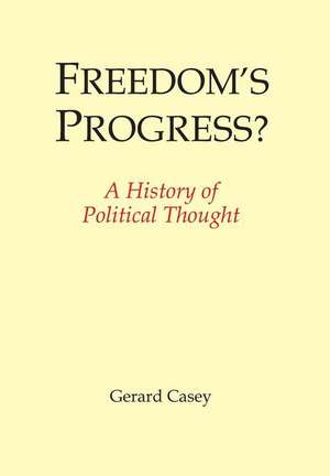 Freedom's Progress? de Gerard Casey