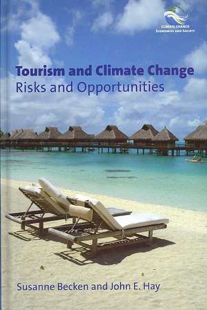 Tourism and Climate Change: Risks and Opportunities de Susanne Becken