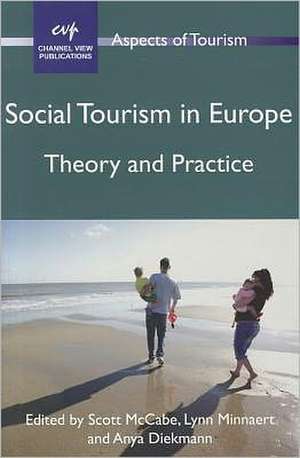 Social Tourism in Europe: Theory and Practice de Scott McCabe