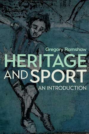 Heritage and Sport de Gregory Ramshaw