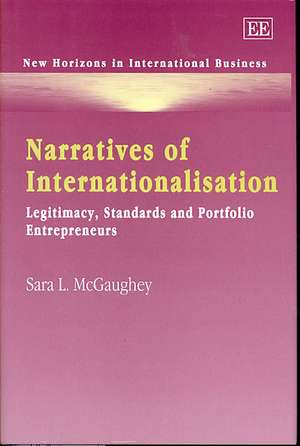 Narratives of Internationalisation – Legitimacy, Standards and Portfolio Entrepreneurs de Sara L. Mcgaughey