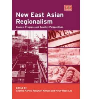 New East Asian Regionalism – Causes, Progress and Country Perspectives de Charles Harvie