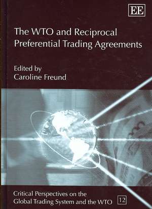 The WTO and Reciprocal Preferential Trading Agreements de Caroline Freund