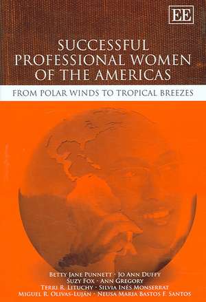 Successful Professional Women of the Americas – From Polar Winds to Tropical Breezes de Betty Jane Punnett