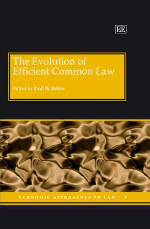 The Evolution of Efficient Common Law de Paul H. Rubin