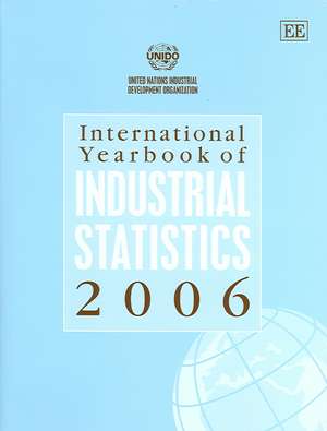 International Yearbook of Industrial Statistics 2006 de Unido Edw