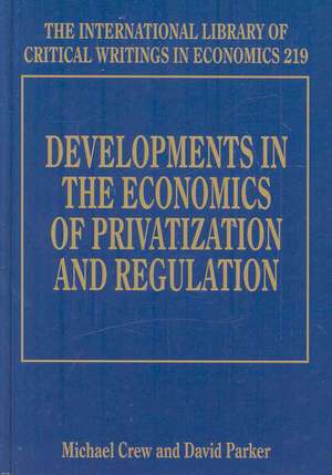 Developments in the Economics of Privatization and Regulation de Michael A. Crew