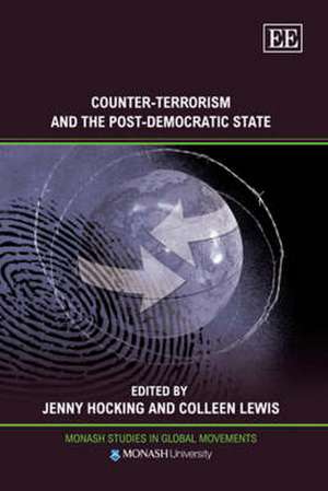 Counter–Terrorism and the Post–Democratic State de Jenny Hocking