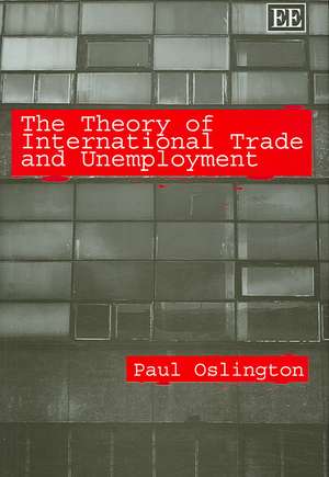 The Theory of International Trade and Unemployment de Paul Oslington