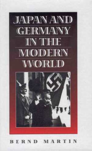 Japan and Germany in the Modern World de Bernd Martin