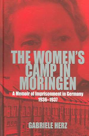 The Women's Camp in Moringen de Gabriele Herz