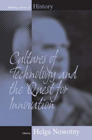 Cultures of Technology and the Quest for Innovation de Helga Nowotny