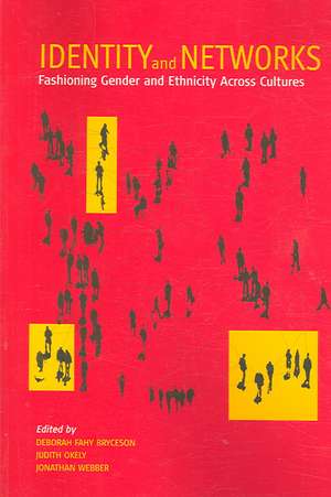 Identity and Networks: Gender and Ethnicity in a Cross-Cultural Context de Deborah Fahy Bryceson